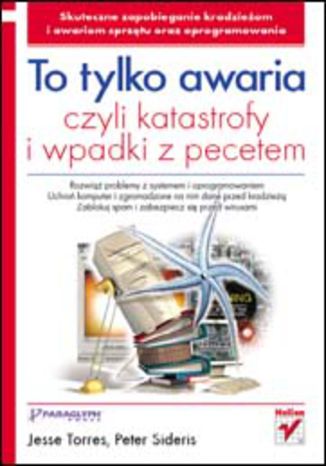 Okładka: To tylko awaria, czyli katastrofy i wpadki z pecetem