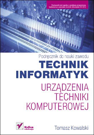 Okładka: Urządzenia techniki komputerowej. Podręcznik do nauki zawodu technik informatyk