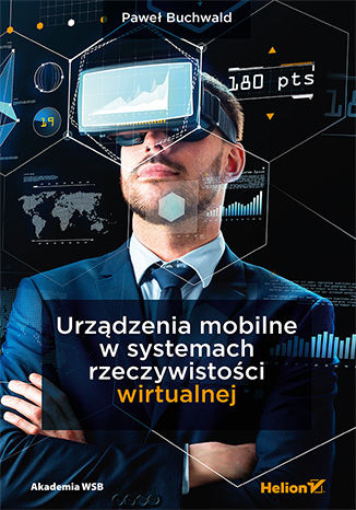 Okładka: Urządzenia mobilne w systemach rzeczywistości wirtualnej