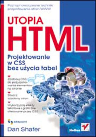 Utopia HTML. Projektowanie w CSS bez użycia tabel Dan Shafer - okładka książki