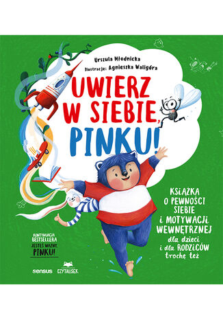 Uwierz w siebie, Pinku! Ksika o pewnoci siebie i motywacji wewntrznej dla dzieci i rodzicw troch te Urszula Modnicka, Agnieszka Magdalena Waligra - okadka ksiki