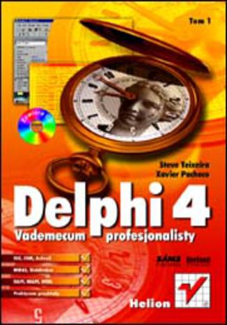 Delphi 4. Vademecum profesjonalisty Steve Teixeira, Xavier Pacheco - okładka książki