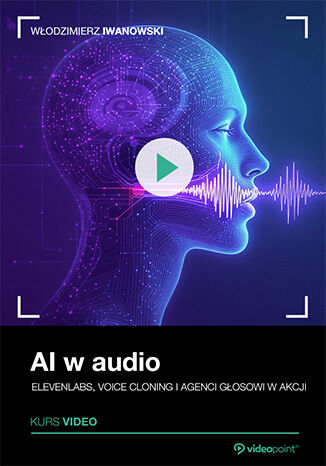 Okładka: AI w audio. Kurs video. ElevenLabs, voice cloning i agenci głosowi w akcji