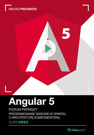 Angular 5. Kurs video. Poziom pierwszy. Programowanie webowe w oparciu o architekturę komponentową Miłosz Piechocki - okładka audiobooks CD