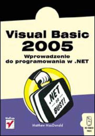 Visual Basic 2005. Wprowadzenie do programowania w .NET Matthew MacDonald - okładka książki