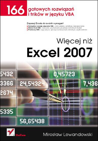 Więcej niż Excel 2007. 166 gotowych rozwiązań i trików w języku VBA Mirosław Lewandowski - okładka książki