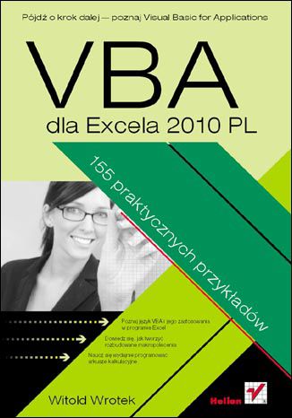 VBA dla Excela 2010 PL. 155 praktycznych przykładów Witold Wrotek - okładka książki