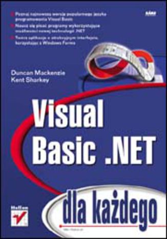 Visual Basic .NET dla każdego Duncan Mackenzie, Kent Sharkey - okładka książki