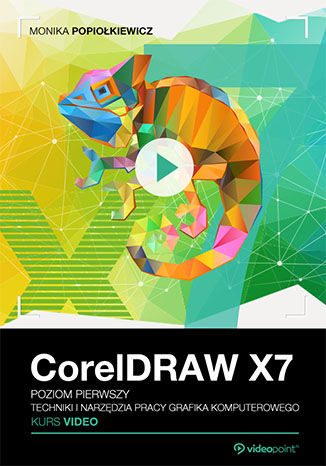 Okładka kursu CorelDRAW X7. Kurs video. Poziom pierwszy. Techniki i narzędzia pracy grafika komputerowego