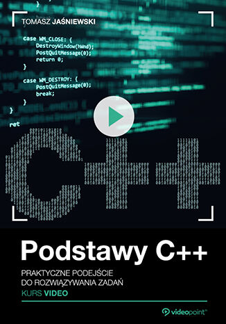 Podstawy C++. Kurs video. Praktyczne podejście do rozwiązywania zadań Tomasz Jaśniewski - okładka audiobooka MP3