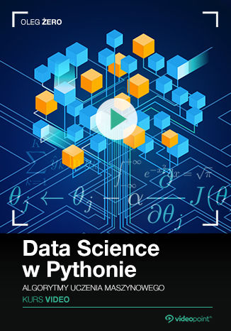 Okładka książki/ebooka Data Science w Pythonie. Kurs video. Algorytmy uczenia maszynowego