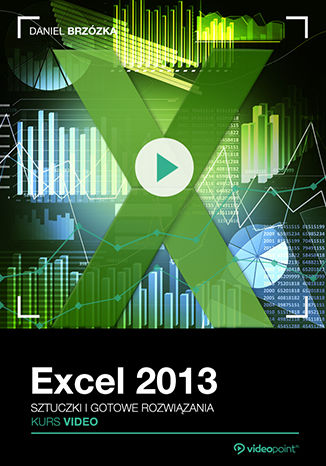 Excel 2013. Kurs video. Sztuczki i gotowe rozwiązania Daniel Brzózka - okładka audiobooks CD