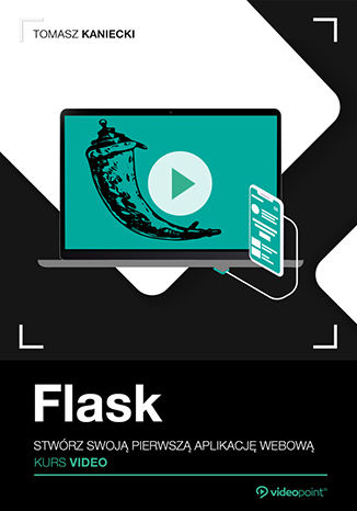 Okładka książki/ebooka Flask. Kurs video. Stwórz swoją pierwszą aplikację webową