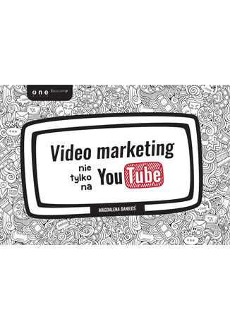 Video marketing nie tylko na YouTube Magdalena Daniłoś - okładka książki