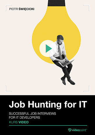 Job Hunting for IT. Video Course. Successful Job Interviews for IT Developers Piotr wicicki - okadka audiobooks CD