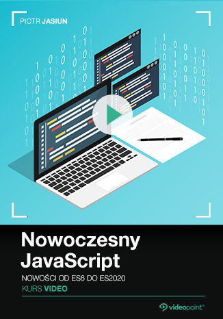 Nowoczesny JavaScript. Kurs video. Nowości od ES6 do ES2020 Piotr Jasiun - okładka ebooka