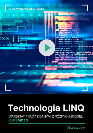 Technologia LINQ. Kurs video. Warsztat pracy z danymi z różnych źródeł Przemysław Starosta - okładka audiobooks CD