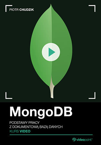 MongoDB. Kurs video. Podstawy pracy z dokumentową bazą danych