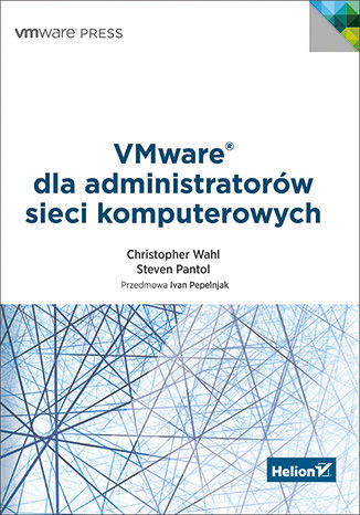 VMware dla administratorów sieci komputerowych Christopher Wahl, Steve Pantol - okładka książki