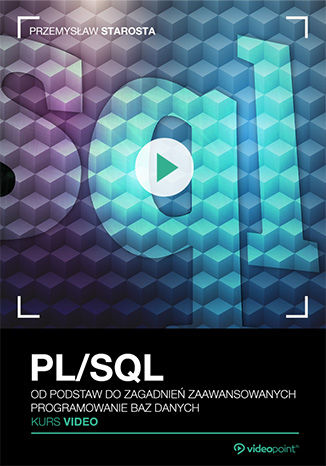 PL/SQL. Kurs video. Od podstaw do zagadnień zaawansowanych. Programowanie baz danych Przemysław Starosta - okładka audiobooks CD