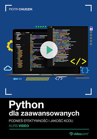 Python dla zaawansowanych. Kurs video. Podnieś efektywność i jakość kodu Piotr Chudzik - okładka audiobooks CD