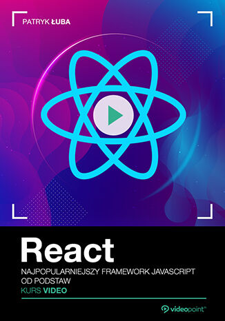 React. Kurs video. Najpopularniejszy framework JavaScript od podstaw Patryk Łuba - okładka kursu video