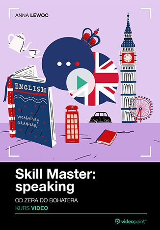 Skill Master: speaking. Kurs video. Od zera do bohatera Anna Lewoc - okładka kursu video