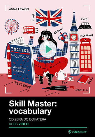 Skill Master: vocabulary. Kurs video. Od zera do bohatera Anna Lewoc - okładka książki