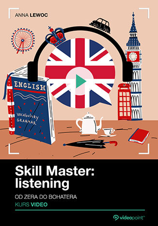 Skill Master: listening. Od zera do bohatera Anna Lewoc - okładka kursu video