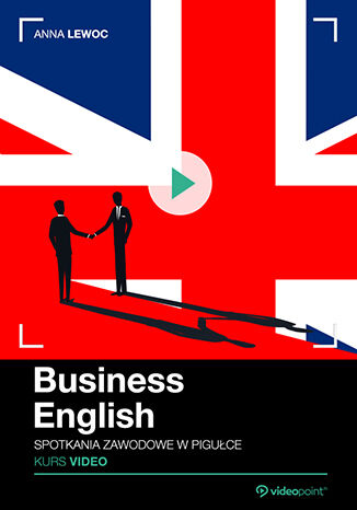 Business English. Kurs video. Spotkania zawodowe w pigułce Anna Lewoc - okładka audiobooka MP3
