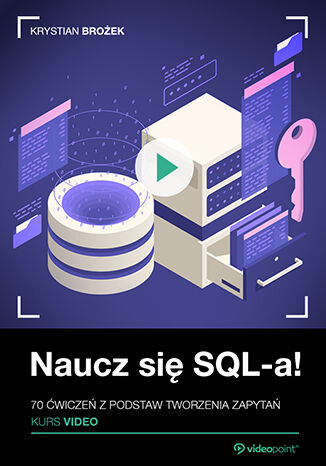 Naucz się SQL-a! Kurs video. 70 ćwiczeń z podstaw tworzenia zapytań Krystian Brożek - okładka audiobooks CD