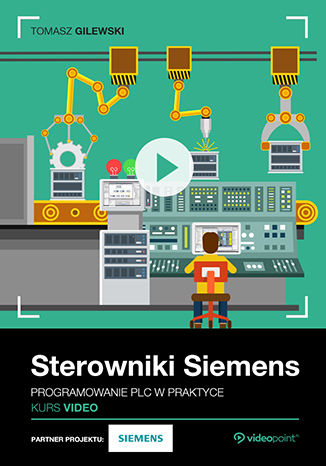 Sterowniki Siemens. Kurs video. Programowanie PLC w praktyce Tomasz Gilewski - okładka audiobooks CD