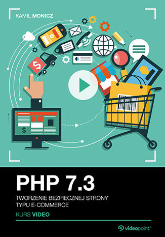 Okładka książki/ebooka PHP 7.3. Kurs video. Tworzenie bezpiecznej strony typu e-commerce