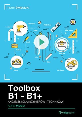 Angielski dla inżynierów i techników. Kurs video. Toolbox B1 - B1+ Piotr Święcicki - okładka audiobooka MP3