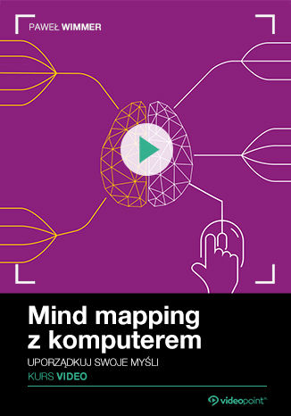 Mind mapping z komputerem. Kurs video. Uporządkuj swoje myśli Paweł Wimmer - okładka audiobooka MP3