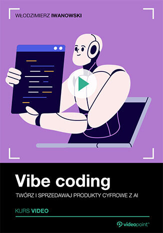 Okładka: Vibe coding. Kurs video. Twórz i sprzedawaj produkty cyfrowe z AI