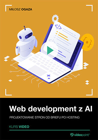 Okładka: Web development z AI. Kurs video. Projektowanie stron od briefu po hosting