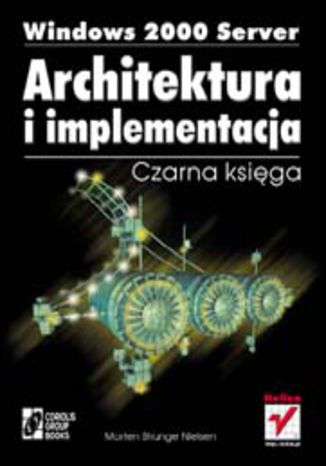 Okładka: Windows 2000 Server. Architektura i implementacja. Czarna księga
