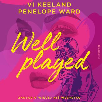 Well played. Zakład o więcej niż wszystko Vi Keeland, Penelope Ward - okładka audiobooka MP3