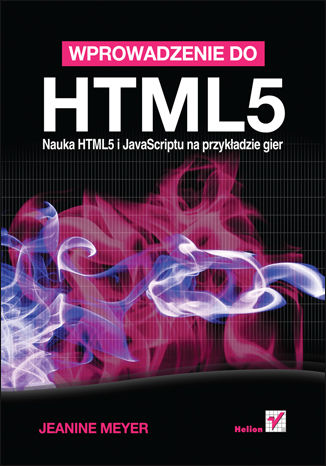 Okładka:Wprowadzenie do HTML5. Nauka HTML5 i JavaScriptu na przykładzie gier 