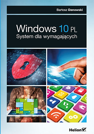 Windows 10 PL. System dla wymagających Bartosz Danowski - okładka ebooka