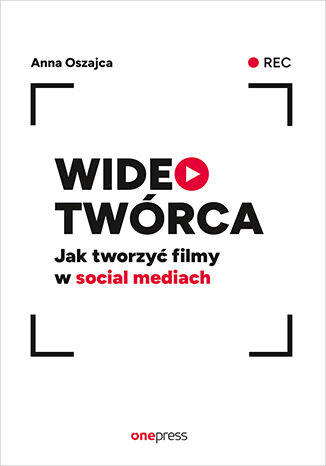 Okładka:Wideotwórca. Jak tworzyć filmy w social mediach 