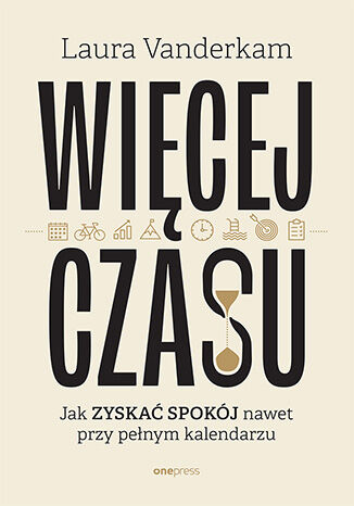 Okładka: Więcej czasu. Jak zyskać spokój nawet przy pełnym kalendarzu