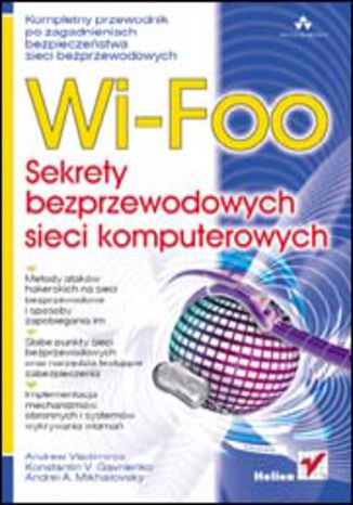 Wi-Foo. Sekrety bezprzewodowych sieci komputerowych Andrew Vladimirov, Konstantin V. Gavrilenko, Andrei A. Mikhailovsky - okładka audiobooks CD
