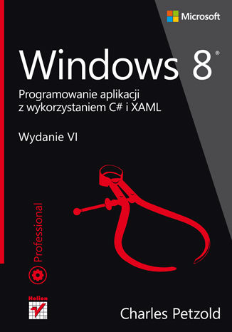 Windows 8. Programowanie aplikacji z wykorzystaniem C# i XAML Charles Petzold - okładka książki