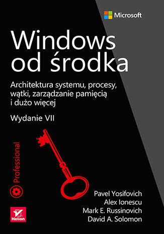 Okładka:Windows od środka. Architektura systemu, procesy, wątki, zarządzanie pamięcią i dużo więcej. Wydanie VII 
