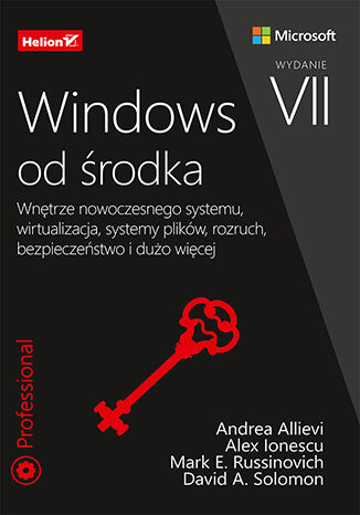Okładka:Windows od środka. Wnętrze nowoczesnego systemu, wirtualizacja, systemy plików, rozruch, bezpieczeństwo i dużo więcej. Wydanie VII 