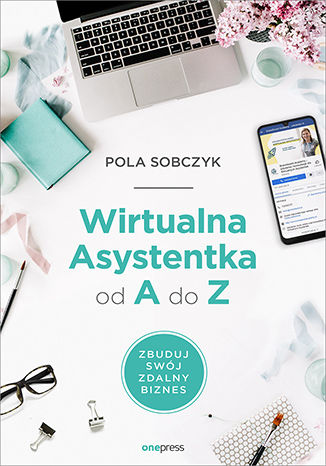 Wirtualna Asystentka od A do Z. Zbuduj swój zdalny biznes Pola Sobczyk - okładka audiobooka MP3