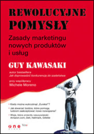 Rewolucyjne pomysły. Zasady marketingu nowych produktów i usług Guy Kawasaki - okładka książki