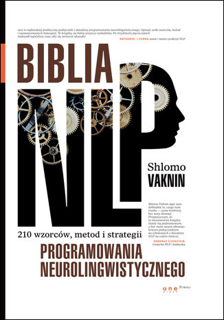 Biblia NLP. 210 wzorców, metod i strategii programowania neurolingwistycznego Shlomo Vaknin - okładka książki